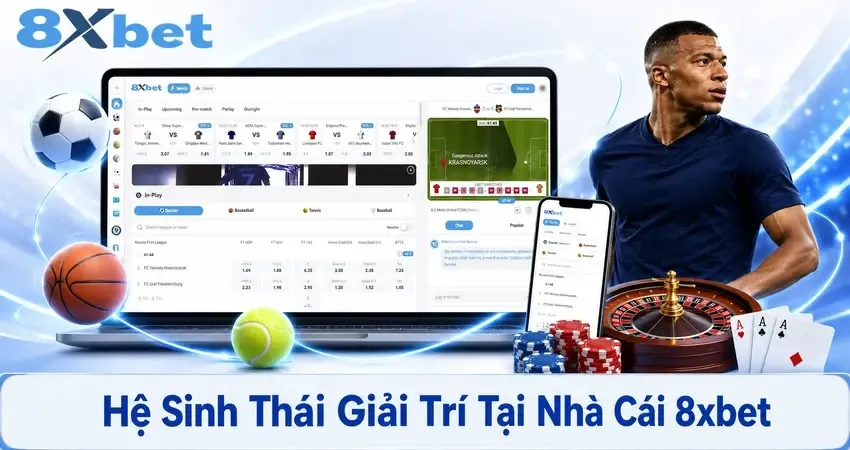 Hệ Sinh Thái Giải Trí Tại Nhà Cái 8xbet